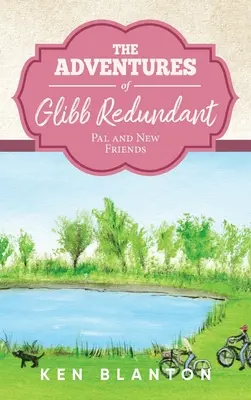 Przygody Glibba Redundanta: Kumpel i nowi przyjaciele - The Adventures of Glibb Redundant: Pal and New Friends