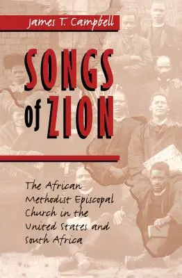 Pieśni Syjonu: Afrykański Metodystyczny Kościół Episkopalny w Stanach Zjednoczonych i Afryce Południowej - Songs of Zion: The African Methodist Episcopal Church in the United States and South Africa