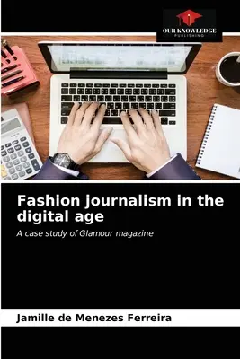 Dziennikarstwo modowe w erze cyfrowej - Fashion journalism in the digital age