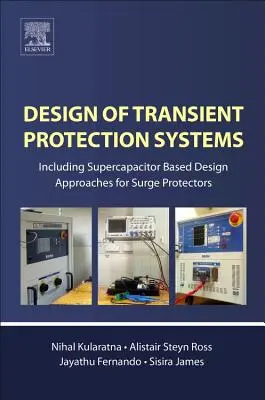 Projektowanie systemów ochrony przed stanami przejściowymi: W tym podejścia projektowe oparte na superkondensatorach dla ochronników przeciwprzepięciowych - Design of Transient Protection Systems: Including Supercapacitor Based Design Approaches for Surge Protectors