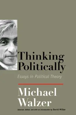 Myślenie polityczne: Eseje z teorii polityki - Thinking Politically: Essays in Political Theory