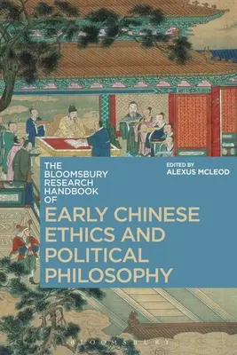 Bloomsbury Research Handbook wczesnej chińskiej etyki i filozofii politycznej - The Bloomsbury Research Handbook of Early Chinese Ethics and Political Philosophy