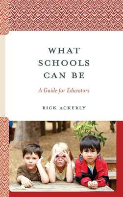 Czym mogą być szkoły: przewodnik dla nauczycieli - What Schools Can Be: A Guide for Educators