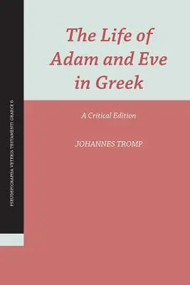 Życie Adama i Ewy po grecku: Wydanie krytyczne - The Life of Adam and Eve in Greek: A Critical Edition