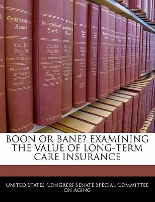 Dobrodziejstwo czy zmora? Badanie wartości ubezpieczenia opieki długoterminowej - Boon Or Bane? Examining The Value Of Long-term Care Insurance