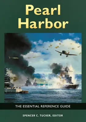 Pearl Harbor: Niezbędny przewodnik - Pearl Harbor: The Essential Reference Guide