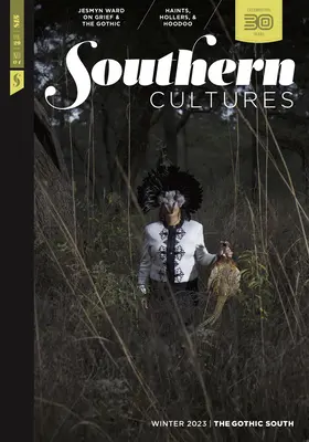 Kultury Południa: Gotyckie Południe: Tom 29, numer 4 - wydanie na zimę 2023 r. - Southern Cultures: The Gothic South: Volume 29, Number 4 - Winter 2023 Issue