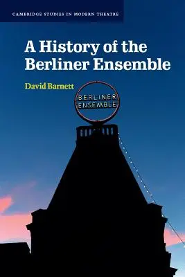 Historia zespołu Berliner Ensemble - A History of the Berliner Ensemble