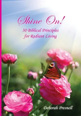 Świeć! 30 biblijnych zasad promiennego życia - Shine On!: 30 Biblical Principles for Radiant Living