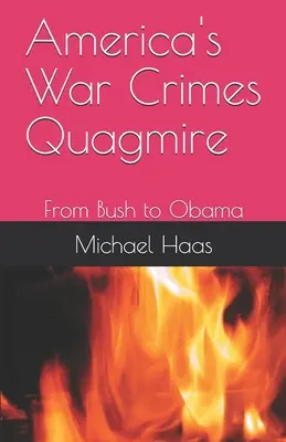 Amerykańskie bagno zbrodni wojennych: Od Busha do Obamy - America's War Crimes Quagmire: From Bush to Obama