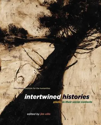 Przeplatające się historie: Rośliny w kontekście społecznym - Intertwined Histories: Plants in Their Social Contexts