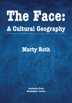 Twarz: Geografia kulturowa - The Face: A Cultural Geography