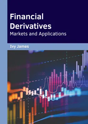 Finansowe instrumenty pochodne: Rynki i zastosowania - Financial Derivatives: Markets and Applications