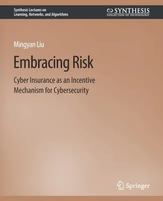 Obejmując ryzyko: ubezpieczenie cybernetyczne jako mechanizm motywacyjny dla bezpieczeństwa cybernetycznego - Embracing Risk: Cyber Insurance as an Incentive Mechanism for Cybersecurity