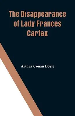 Zniknięcie Lady Frances Carfax (The Disappearance of Lady Frances Carfax) - The Disappearance of Lady Frances Carfax