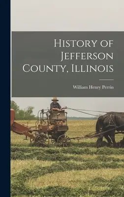 Historia hrabstwa Jefferson, Illinois - History of Jefferson County, Illinois