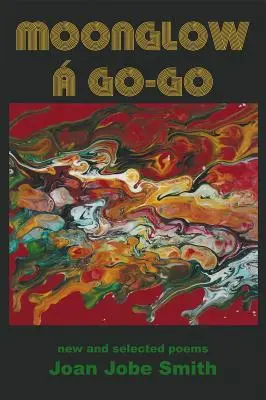 Moonglow Go-Go: nowe i wybrane wiersze - Moonglow  Go-Go: new and selected poems