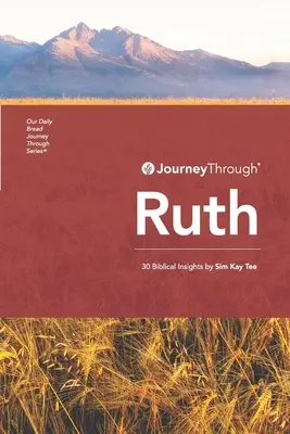 Podróż przez Rut: 30 biblijnych spostrzeżeń Sim Kay Tee - Journey Through Ruth: 30 Biblical Insights By Sim Kay Tee