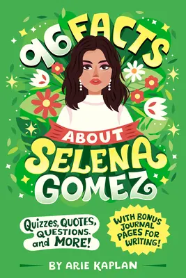 96 faktów o Selenie Gomez: Quizy, cytaty, pytania i nie tylko! Z dodatkowymi stronami dziennika do pisania! - 96 Facts about Selena Gomez: Quizzes, Quotes, Questions, and More! with Bonus Journal Pages for Writing!