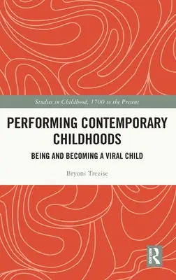 Performing Contemporary Childhoods: Bycie i stawanie się wirusowym dzieckiem - Performing Contemporary Childhoods: Being and Becoming a Viral Child