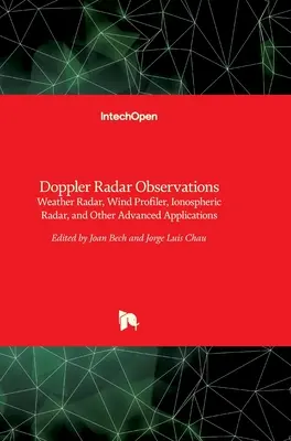 Obserwacje radaru dopplerowskiego: Radar pogodowy, profiler wiatru, radar jonosferyczny i inne zaawansowane zastosowania - Doppler Radar Observations: Weather Radar, Wind Profiler, Ionospheric Radar, and Other Advanced Applications