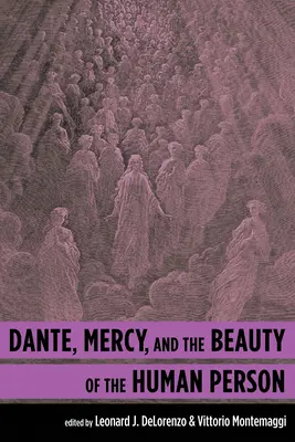 Dante, miłosierdzie i piękno osoby ludzkiej - Dante, Mercy, and the Beauty of the Human Person