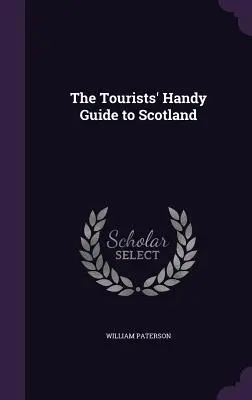 Podręczny przewodnik turystyczny po Szkocji - The Tourists' Handy Guide to Scotland