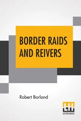 Najazdy graniczne i łowcy - Border Raids And Reivers