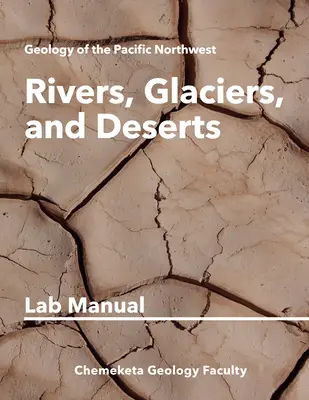 Rzeki, lodowce i pustynie: Geology Lab Manual - Rivers, Glaciers, and Deserts: Geology Lab Manual
