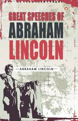 Wielkie przemówienia Abrahama Lincolna - Great Speeches of Abraham Lincoln