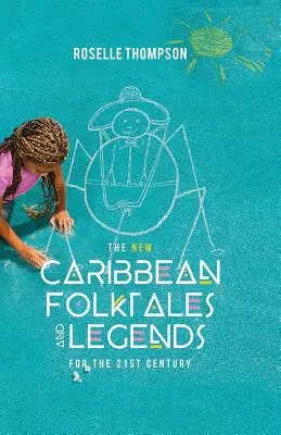 Nowe karaibskie podania i legendy na miarę XXI wieku - The New Caribbean Folktales and Legends for the 21st Century