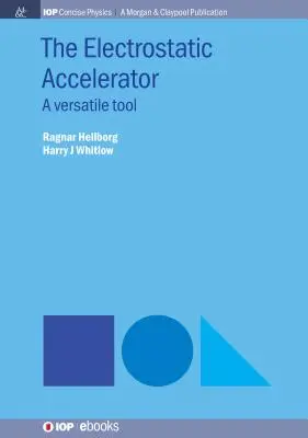 Akcelerator elektrostatyczny: Wszechstronne narzędzie - The Electrostatic Accelerator: A Versatile Tool