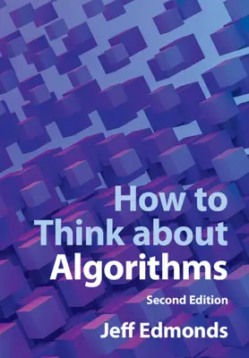 Jak myśleć o algorytmach (Edmonds Jeff (York University Toronto)) - How to Think about Algorithms (Edmonds Jeff (York University Toronto))