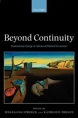 Poza ciągłością: zmiany instytucjonalne w zaawansowanych gospodarkach politycznych (Paperback) - Beyond Continuity Institutional Change in Advanced Political Economies (Paperback)