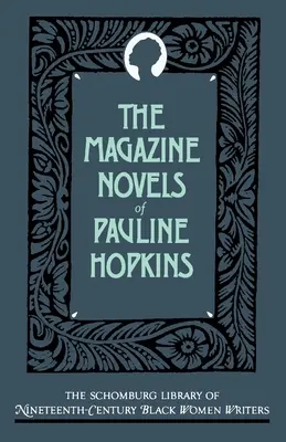 The Magazine Novels of Pauline Hopkins: (w tym Córka Hagar, Winona i Jednej krwi) - The Magazine Novels of Pauline Hopkins: (Including Hagar's Daughter, Winona, and of One Blood)