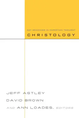 Chrystologia: Kluczowe lektury w myśli chrześcijańskiej - Christology: Key Readings in Christian Thought