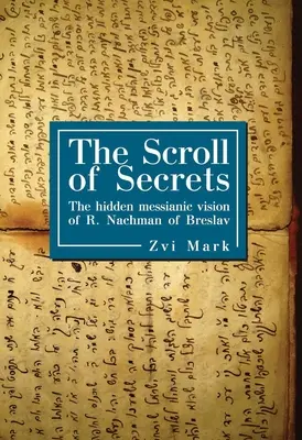The Scroll of Secrets: Ukryta mesjańska wizja R. Nachmana z Wrocławia - The Scroll of Secrets: The Hidden Messianic Vision of R. Nachman of Breslav