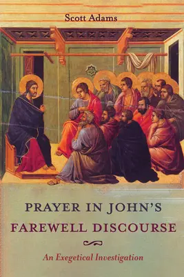 Modlitwa w dyskursie pożegnalnym Jana - Prayer in John's Farewell Discourse