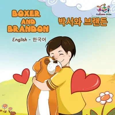 Boxer i Brandon: Angielsko-koreańskie dwujęzyczne książki dla dzieci - Boxer and Brandon: English Korean Bilingual Children's Books