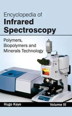 Encyklopedia spektroskopii w podczerwieni: Tom III (Polimery, biopolimery i technologia minerałów) - Encyclopedia of Infrared Spectroscopy: Volume III (Polymers, Biopolymers and Minerals Technology)