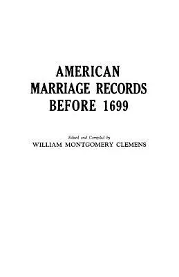 Amerykańskie akta małżeństw sprzed 1699 r. - American Marriage Records Before 1699