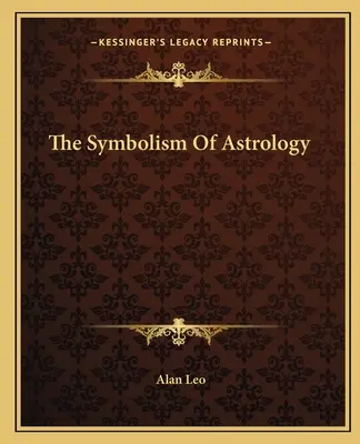 Symbolika astrologii - The Symbolism Of Astrology