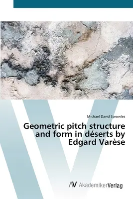 Geometryczna struktura boiska i forma w płytach Edgarda Varse'a - Geometric pitch structure and form in dserts by Edgard Varse