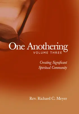 One Anothering: Tworzenie znaczącej duchowej wspólnoty - One Anothering: Creating Significant Spiritual Community