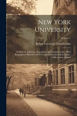 Uniwersytet Nowojorski: Jego historia, wpływy, wyposażenie i charakterystyka, ze szkicami biograficznymi i portretami założycieli, Benefacto - New York University: Its History, Influence, Equipment and Characteristics, With Biographical Sketches and Portraits of Founders, Benefacto