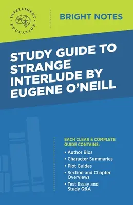 Przewodnik po Strange Interlude Eugene'a O'Neilla - Study Guide to Strange Interlude by Eugene O'Neill