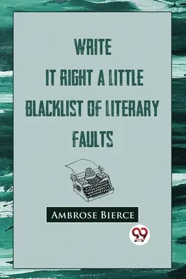 Write It Right: Mała czarna lista błędów literackich - Write It Right: A Little Blacklist Of Literary Faults