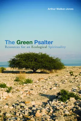 Zielony Psałterz: Zasoby dla duchowości ekologicznej - The Green Psalter: Resources for an Ecological Spirituality