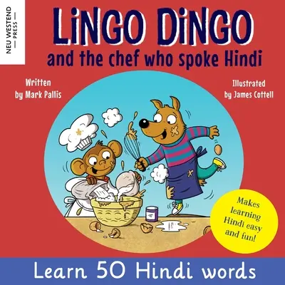 Lingo Dingo i szef kuchni, który mówił w hindi: Nauka hindi dla dzieci (dwujęzyczne angielsko-hindi książki dla dzieci) - Lingo Dingo and the Chef who spoke Hindi: Learn Hindi for kids (bilingual English Hindi books for kids and children)