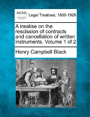 Traktat o unieważnianiu umów i anulowaniu pisemnych instrumentów. Tom 1 z 2 - A treatise on the rescission of contracts and cancellation of written instruments. Volume 1 of 2